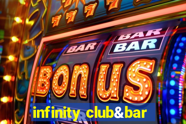 infinity club&bar